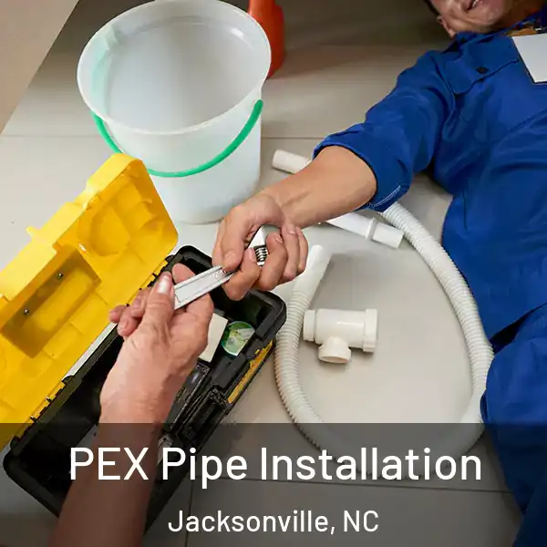  PEX Pipe Installation Jacksonville, NC